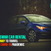 Bhubaneswar Car Rental – The Safest Way to Travel during the COVID-19 Pandemic