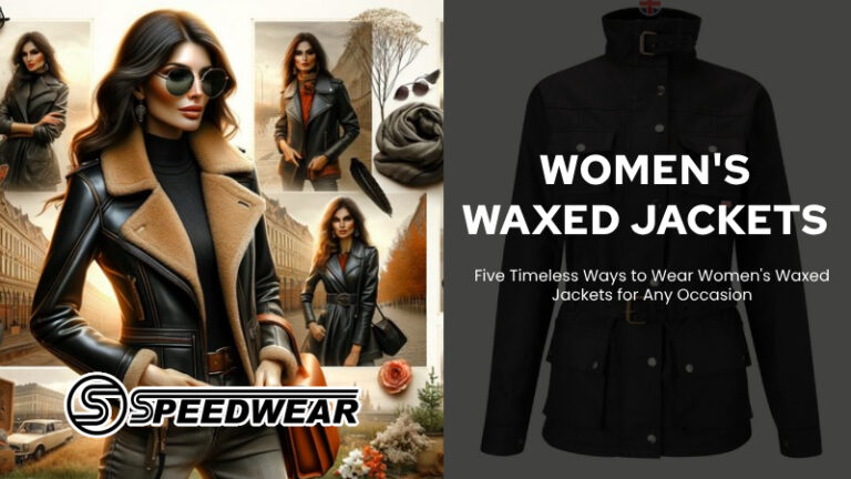Versatile Women’s Waxed Jackets: 5 Styles for Every Occasion