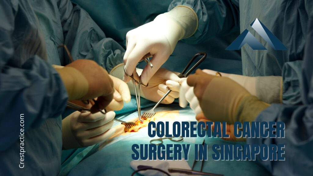 Comprehensive Guide to Colorectal Cancer Surgery in Singapore