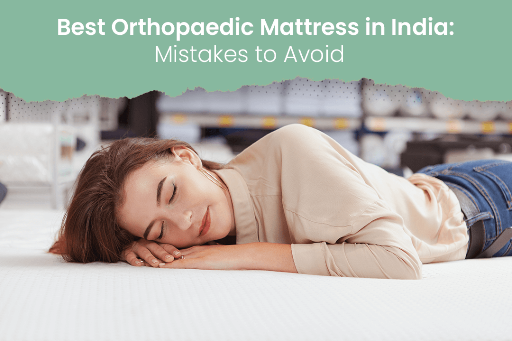 Why Choose an Orthopedic Mattress for Better Sleep and Spinal Health
