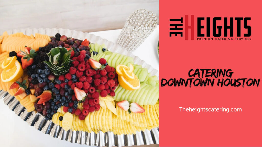 Catering Downtown Houston